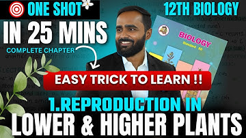 12th Biology|1.Reproduction in Lower and Higher Plants|One Shot |Easy Trick to Learn|Pradeep Sir