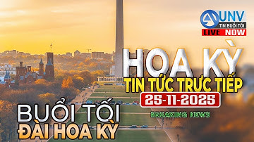 Tin tức trực tiếp buổi tối ở mỹ 25-11-2025  | BREAKING NEWS | UNV Tin Buổi Sáng【A6022】