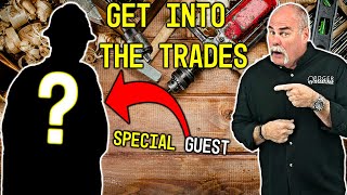 Getting into the Trades ft. Special Guest