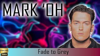 Mark &#39;Oh &quot;Fade to Grey&quot; (1996) [Restored Version FullHD]