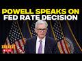 Jerome Powell Live: Fed Chair Speaks After Interest Rate Decision | US Economy | US News LIVE