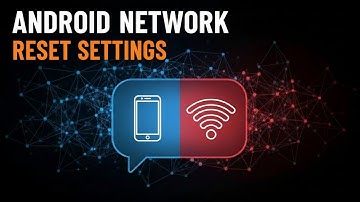 How To Reset Network Settings On Android - Simple Way