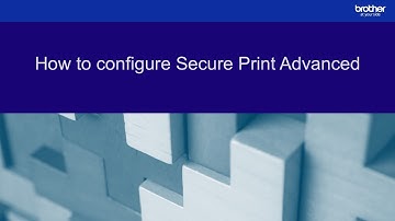 How to configure Secure Print Advanced