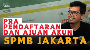 PRAPENDAFTARAN DAN AJUAN AKUN SPMB JAKARTA JENJANG SD SMP SMA SMK | SPMB JAKARTA 2025