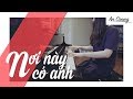 NƠI NÀY CÓ ANH - SƠN TÙNG M-TP || PIANO COVER || AN COONG PIANO