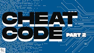 Cheat Code (Part 2)