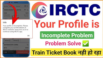 irctc your profile is incomplete. please complete your profile details at IRCTC problem solution