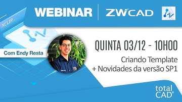 [Webinar ZWCAD] Criando Template + Novidades da versão SP1