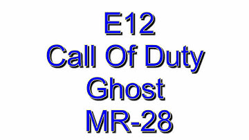 [ E12 ] + Call Of Duty Ghost MR-28 Marksman Rifle = Class Setup