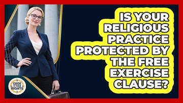 Is Your Religious Practice Protected By The Free Exercise Clause? - Guide To Your Rights