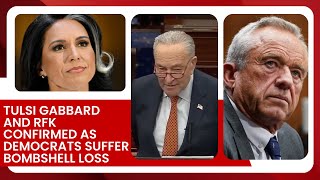 Tulsi Gabbard and RFK CONFIRMED as Democrats suffer BOMBSHELL loss
