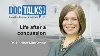 Life after a concussion w/ Dr. Heather MacKenzie