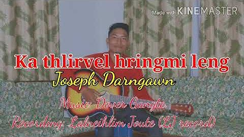 Ka thlirvel hringmi leng|Joseph Darngawn