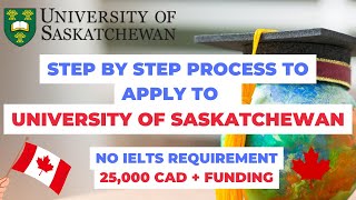 STEP BY STEP PROCESS ON HOW TO APPLY TO UNIVERSITY OF SASKATCHEWAN IN CANADA| SCHOLARSHIPS AVAILABLE