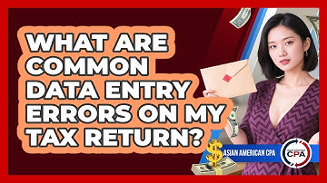 What Are Common Data Entry Errors On My Tax Return?