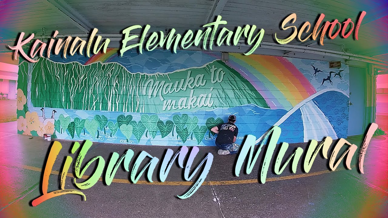 Kainalu Elementary School Library Mural "Mauka to Makai" YouTube