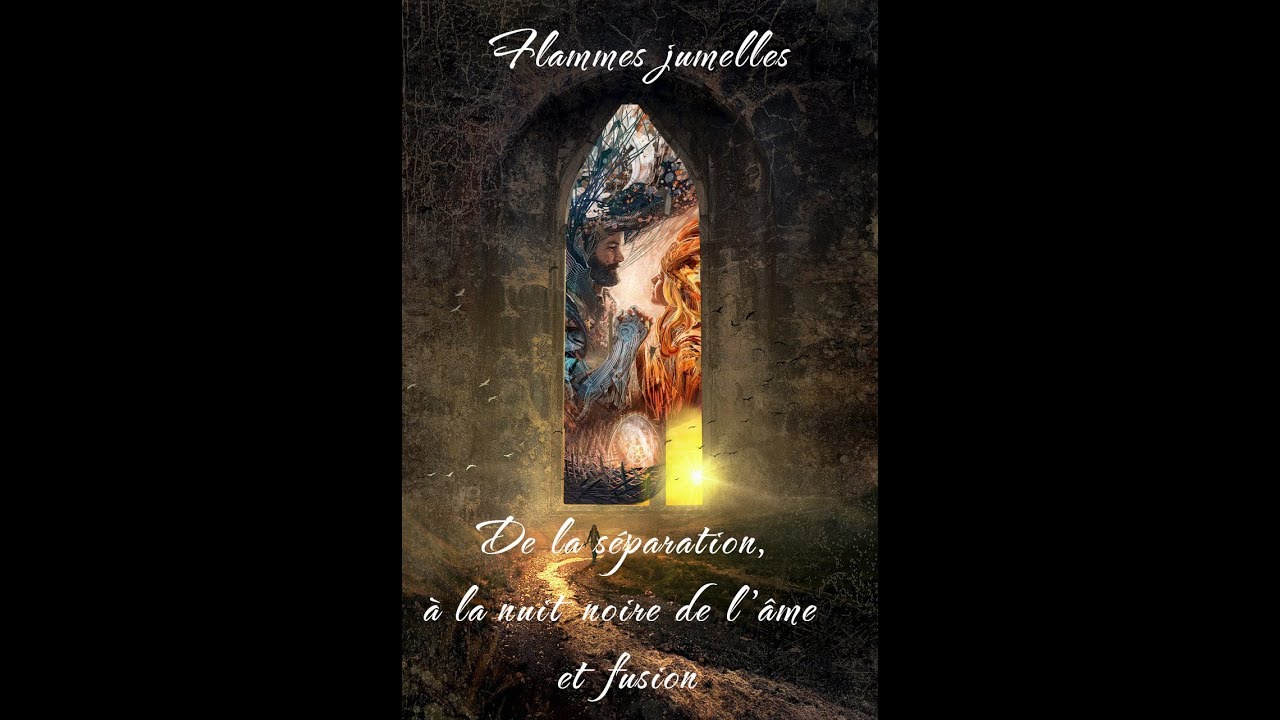Flammes jumelles 🔥 - de la séparation à la nuit noire de l’âme à la