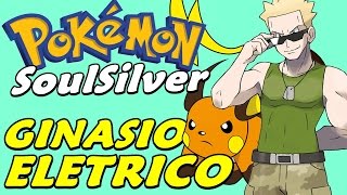 Pokémon SoulSilver (Detonado - Parte 28) - Ginásio Elétrico de Vermilion