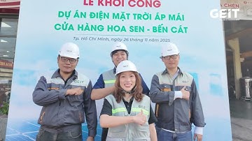 GEIT ĐỒNG HÀNH HOA SEN GROUP – KHỞI CÔNG DỰ ÁN ĐIỆN MẶT TRỜI ÁP MÁI TẠI BẾN CÁT, TP. HỒ CHÍ MINH