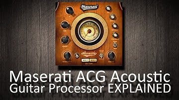 Waves Maserati ACG Acoustic Guitar Processor EXPLAINED