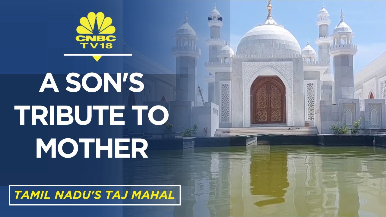 Tamil Nadu: Son Builds A Replica Of Taj Mahal In Memory Of His Beloved  Mother | CNBC TV18 - YouTube