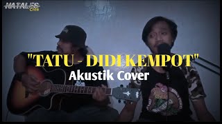 TATU - DIDI KEMPOT || Akustik Cover