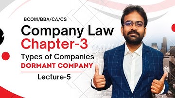 Dormant Company  | Company Law Chapter-3 Types of Companies part-5