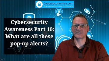 Cybersecurity Awareness Part 10: What are all these pop-up alerts?