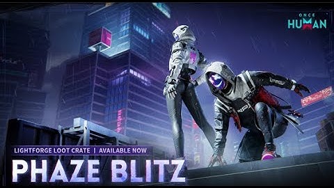 Once Human | Phaze Blitz