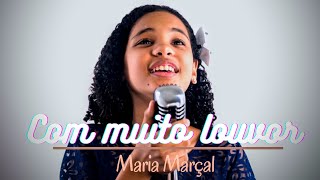 COM MUITO LOUVOR | Maria Marçal  (cover) Cassiane chords