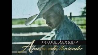 LETRA Julion Alvarez   Afuera Esta Lloviendo Estreno 2016