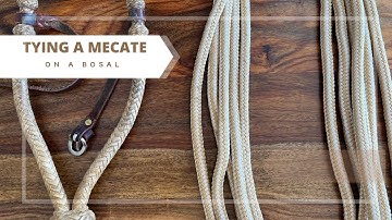 How to Tie a Mecate on a Bosal