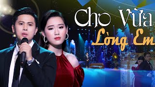 Cho Vừa Lòng Em - Thành Viên ft Khánh Linh | Cặp đôi diễn hát làm khán giả ngất ngây
