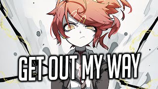 Nightcore - NEFFEX - Get Out My Way (Lyrics)