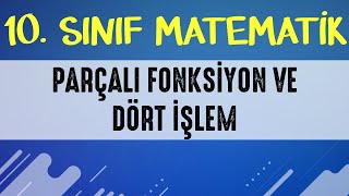 Parçalı Fonksiyon ve Dört İşlem | 10. SINIF MATEMATİK | ŞENOL HOCA