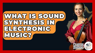 What Is Sound Synthesis In Electronic Music? - Classical Serenade
