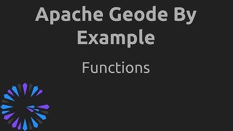 Apache Geode By Example - #4 Functions
