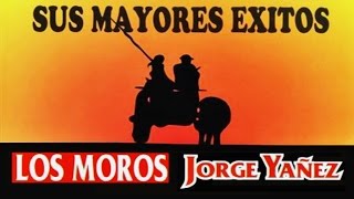 Video thumbnail of "15.  Los Moros y Jorge Yáñez  - Con brotes de mi siembra"