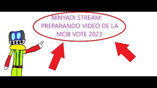 PREPARANDO NUEVO VIDEO DE LA MOB VOTE 2023