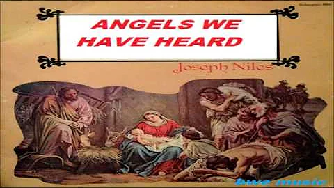 Joseph Niles  - ANGELS WE HAVE HEARD  (CHRISTMAS M...