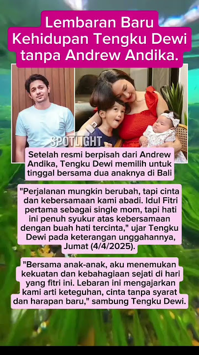 Kehidupan baru Tengku Dewi tanpa Andrew Andika #tengkudewi #andrewandika