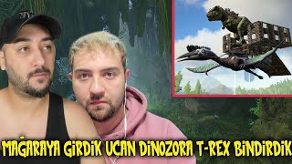 MAĞARAYA GİRİYORUZ 🦖 UÇAN DİNOZORA TREX BİNDİRDİK | W/Han Kanal, Ahmet | 🦕 ARK SURVİVAL 3 KAFADAR #7