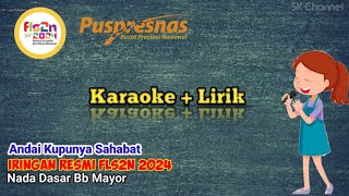 ⭕ TERBARU ❗ (KARAOKE LIRIK)  - ANDAI KUPUNYA SAHABAT - FLS2N SD 2024 - NADA DASAR Bb MAYOR