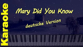 Video thumbnail of "Mary Did You Know - Karaoke - deutsche Version - Maria ahntest du?"