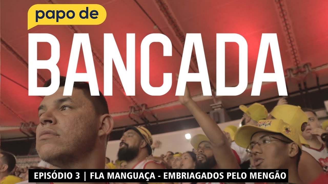 PAPO DE BANCADA - EP. 03 - TORCIDA FLA MANGUAÇA DO FLAMENGO