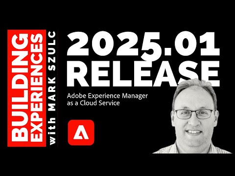 Adobe Experience Manager (AEM) as a Cloud Service Release 2025.01