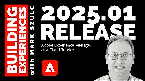 Adobe Experience Manager (AEM) as a Cloud Service Release 2025.01