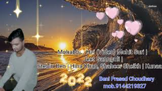 Mohabbat Hai (Video) Mohit Suri | Jeet Gannguli | Stebin Ben | Hina Khan, Shaheer Sheikh |#benip