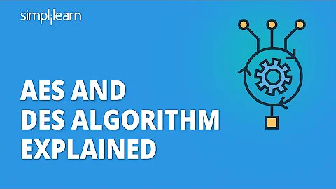 AES and DES Algorithm Explained | Difference between AES and DES | Network Security | Simplilearn