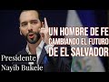 Presidente Nayib Bukele Un Hombre de Fe Cambiando el Futuro de El Salvador